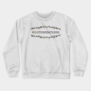 Mouthbreathers Stranger Things Crewneck Sweatshirt